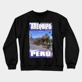 PLAZA DE ARMAS AREQUIPA PERU Crewneck Sweatshirt